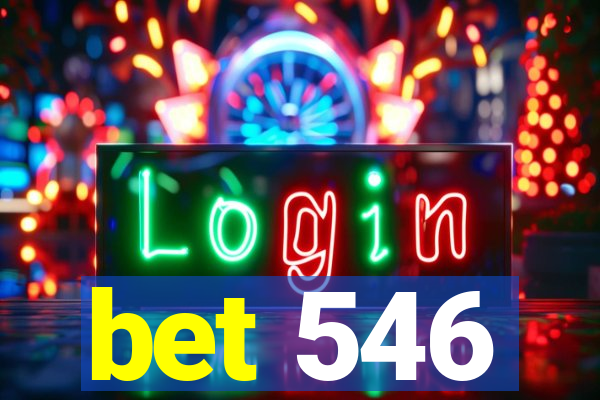 bet 546